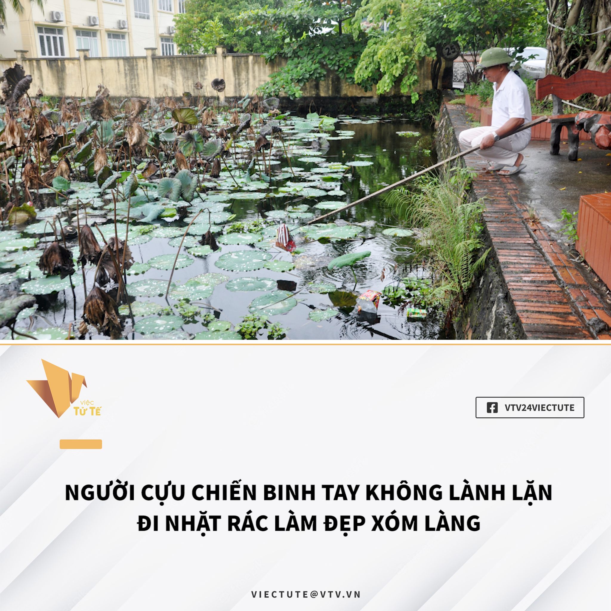 NGƯỜI CỰU CHIẾN BINH TAY KHÔNG LÀNH LẶN ĐI NHẶT RÁC LÀM ĐẸP XÓM LÀNG 